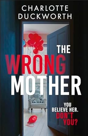The Wrong Mother by Charlotte Duckworth (PB)