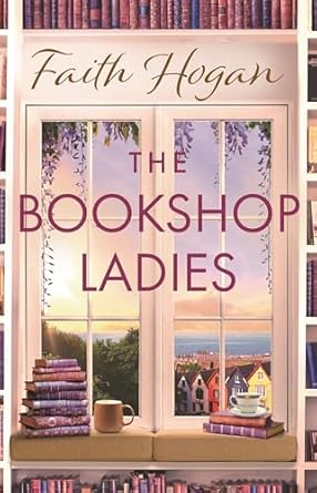 The Bookshop Ladies by Faith Hogan (HB)