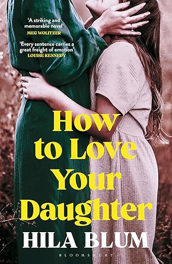 How to Love Your Daughter by Hila Blum